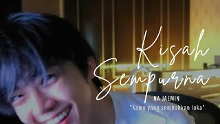 FMV | Jaemin - Kisah Sempurna