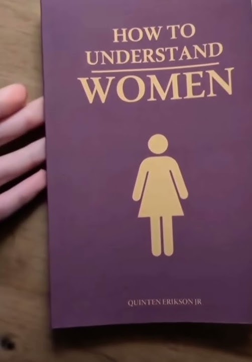 How to understand Women