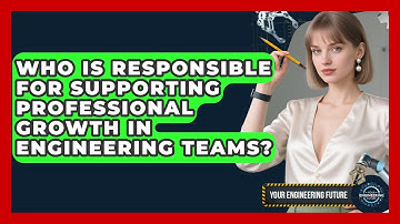 Who Is Responsible for Supporting Professional Growth in Engineering Teams?