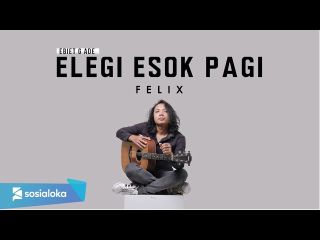 FELIX - ELEGI ESOK PAGI (OFFICIAL MUSIC VIDEO) class=