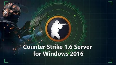 Counter Strike 1.6 Game Server for Windows 2016