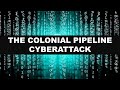 Colonial Pipeline Cyberattack: Key Events & Prevention Tips
