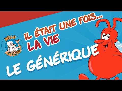 Il était une fois La Vie (Générique et bande originale du