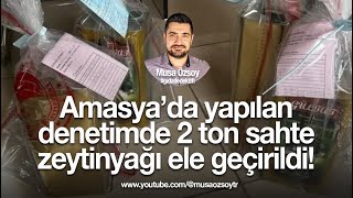 Amasyada Yapılan Denetimde 2 Ton Sahte Zeytinyağı Ele Geçirildi
