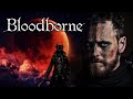 Bloodborne | Movie Trailer | Universal | FanMade