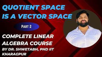 Quotient space is a vector space proof  || Linear algebra || Lecture 48