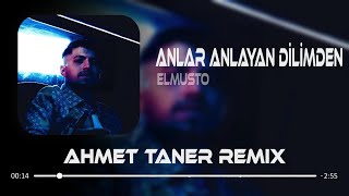 ELMUSTO - Anlar Anlayan Dilimden ( Ahmet Taner Remix ) | ben babamın oğluyum Resimi