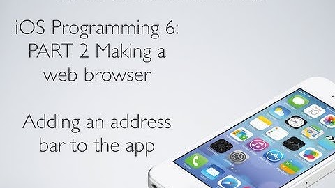 iOS Programming 6 Part 2: Creating a basic web browser (adding an address bar)