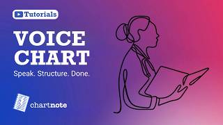 Voice Chart: Dictate Your Findings Into a Note | Chartnote