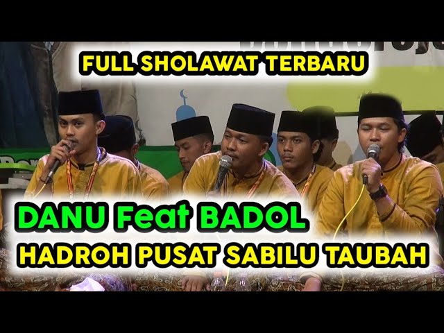 DANU Feat BADOL HADROH PUSAT SABILU TAUBAH FULL SHOLAWAT TERBARU class=