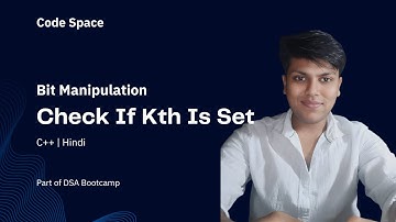 L2. Check If Kth Is Set | Bit Manipulations | Easy Explanation | Hindi