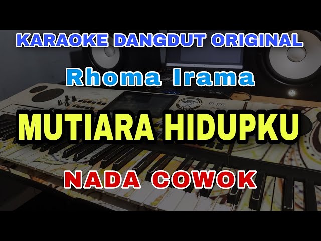 MUTIARA HIDUPKU - RHOMA IRAMA | KARAOKE DANGDUT LAWAS ORIGINAL VERSI ORGEN TUNGGAL (NADA COWOK) class=