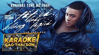 KARAOKE TONE NỮ THẤP | TẤT CẢ HOẶC KHÔNG LÀ GÌ CẢ - CAO THÁI SƠN | BEAT GỐC