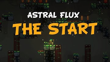 Astral Flux - The Start