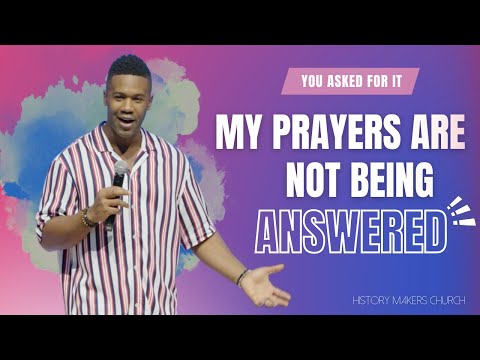 What To Do With Unanswered Prayers l History Makers Church