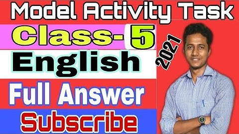 Model Activity Task class 5 English, Part 1+2, 2021