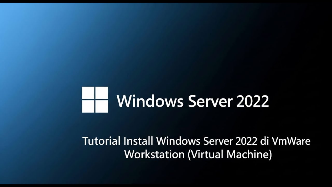 Tutorial Install Windows Server 2022 di VmWare Workstation ( Virtual ...