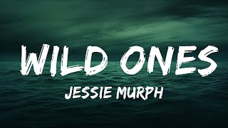 Jessie Murph - Wild Ones (Lyrics) ft. Jelly Roll "i got a thing for the, hard liquor on ice"  | 25