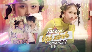 Video thumbnail of "TẠI SAO LẠI XINH NHƯ THẾ - JUHI X CHÚ GIÁN NHỎ X LUNY X VIEENT | MV OFFICIAL"