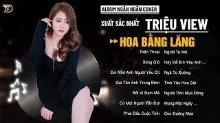 Album Ballad Xuất Sắc Nhất Tháng 2: Hoa Bằng Lăng, Sóng Gió - Ngân Ngân Cover Triệu View