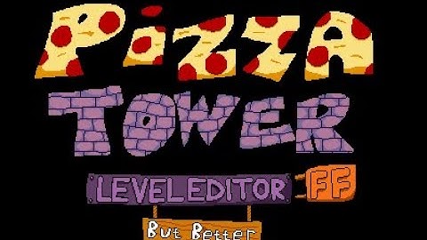 PIzza Tower Level Editor FF But Better