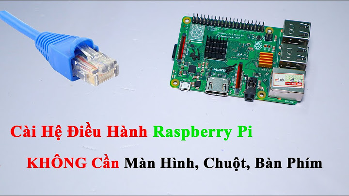 Sữa lỗi raspberry không kết nối được wifi đã lưu năm 2024