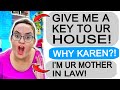 r/Entitledparents Karen MOTHER IN LAW Demands a KEY TO MY HOUSE!