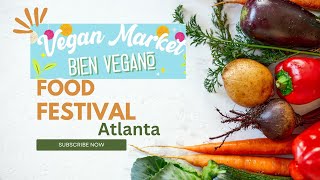 Bien Vegano Atlanta Food Festival  ! (Must Watch) 4K