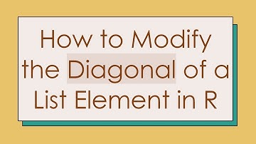 How to Modify the Diagonal of a List Element in R