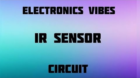 IR SENSOR | Using 555 timer ic | Using Lm358 | electronics vibes