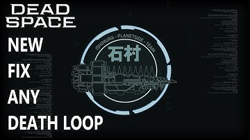 Dead Space REMAKE - NEW Death Loop FIX