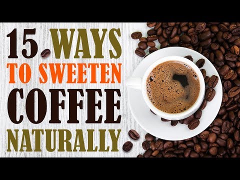 15 Healthy Ways To Flavor and Make Coffee Sweet