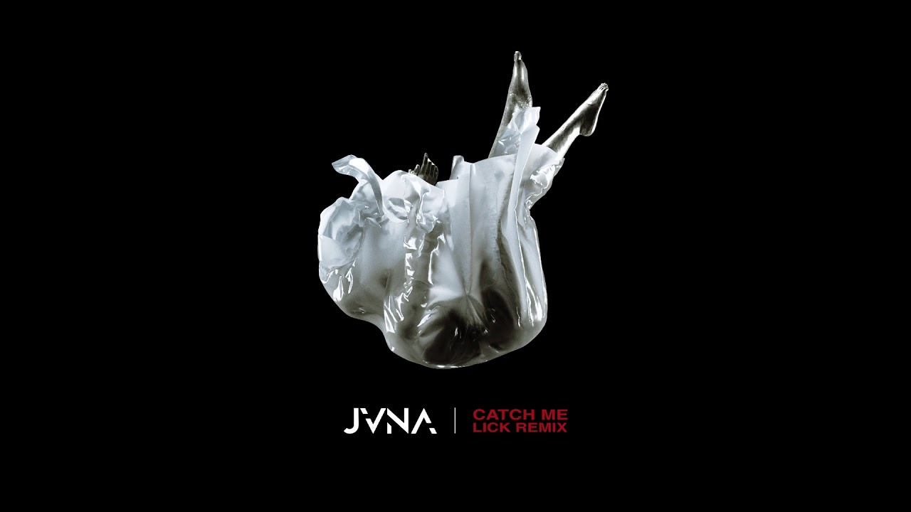 JVNA _ CATCH ME (LICK REMIX) JVNA _ CATCH ME (LICK REMIX) #1