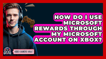 How Do I Use Microsoft Rewards Through My Microsoft Account On Xbox? - Video Gamers Vault