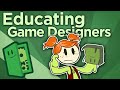 Educating Game Designers - Too Much "Game" at Game Schools - Extra Credits