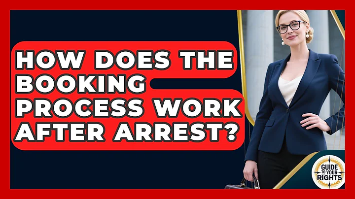 How Does The Booking Process Work After Arrest? - Guide To Your Rights