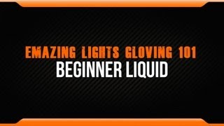 Beginner Gloving Liquid Tutorial [EmazingLights.com]