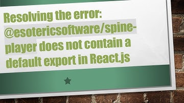 Resolving the error: @esotericsoftware/spine-player does not contain a default export in React.js