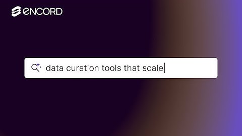 Data Curation Tools That Scale to Millions of Records | Encord