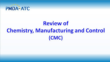 (Review) Review of Chemistry, Manufacturing and Control (CMC)- PMDA-ATC E-learning