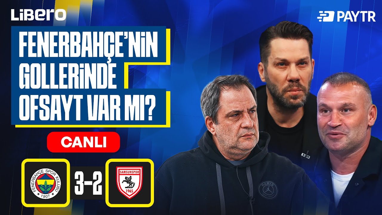 CANLI | Fenerbahçe - Samsunspor | Fırat Aydınus Hakem Kararlarını Değerlendiriyor | Gol Ofsayt Mı?