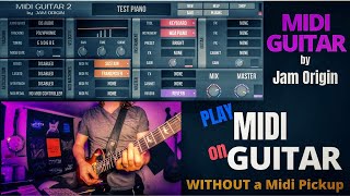 MIDI GUITAR by Jam Origin - Play MIDI on Guitar WITHOUT a MIDI pickup