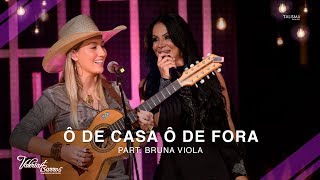 Video thumbnail of "Valéria Barros Part. Bruna Viola - Ô de Casa Ô de Fora"