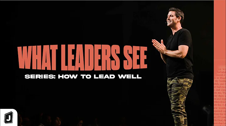 How To Lead Well | What Leaders See | Pastor Scott...