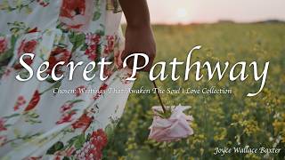 Secret Pathway | Chosen: Writings That Awaken The Soul
