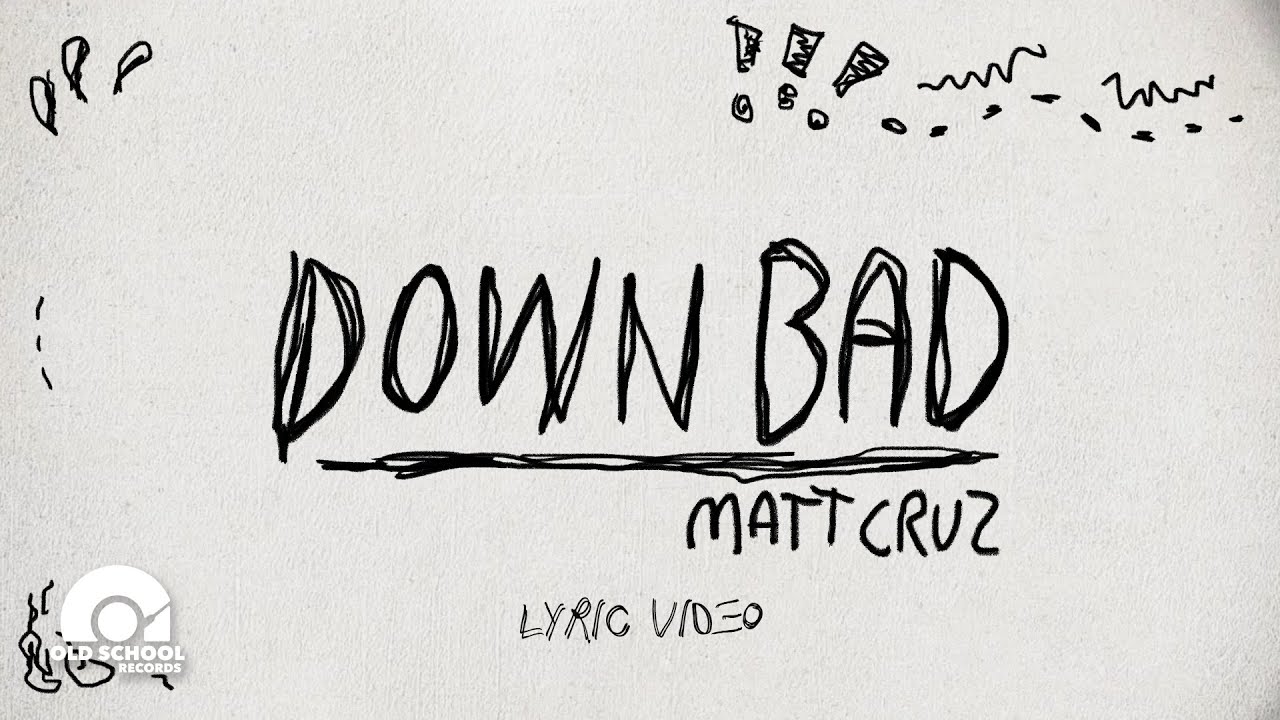 Obejrzyj Matt Cruz - 'Down Bad' Official Lyric Video w YouTube Obejrzyj Matt Cruz - 'Down Bad' Official Lyric Video w YouTube
