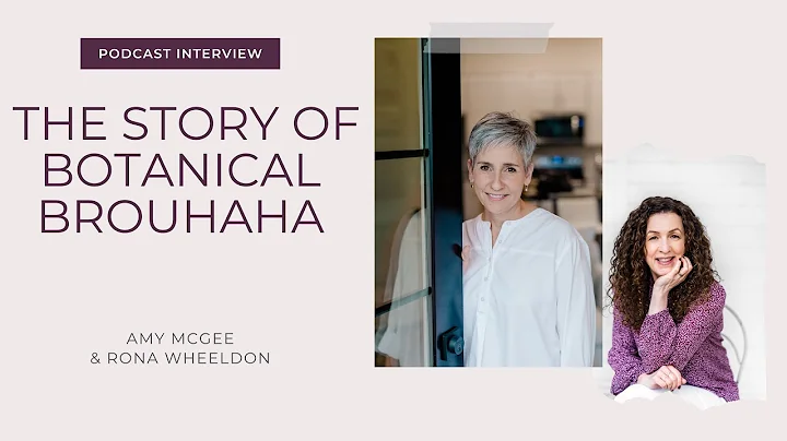 The Story of Botanical Brouhaha with Amy McGee