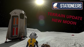 Stationeers - Terrain update.  Getting started on the New Moon 1