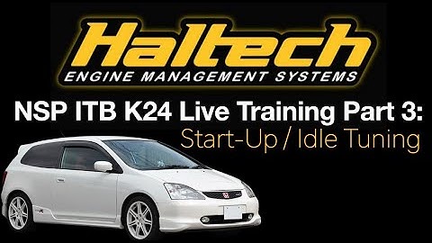 Haltech NSP ITB K24 Civic Live Training Part 3: Start-Up / Idle Tuning | Evans Performance Academy