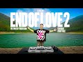 Live set  end of love 2  vietmix by quan adn  mixset vietmix 2024